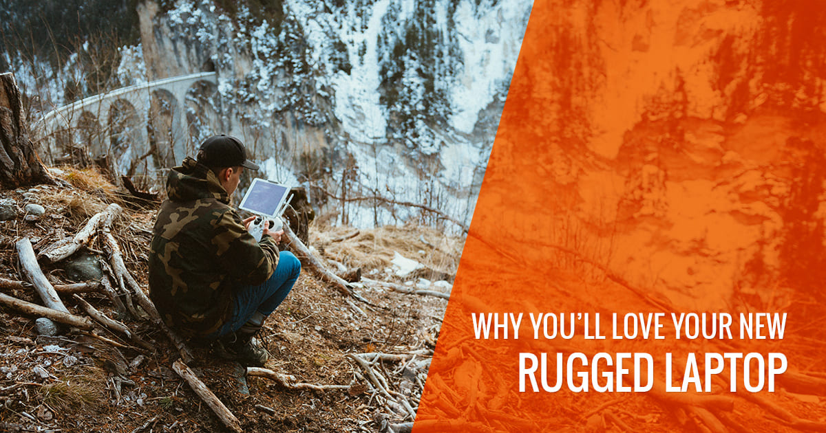 Why you will love your new rugged laptop