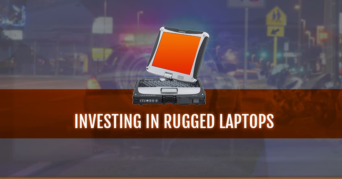 Investing in rugged laptops